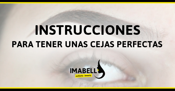 Instrucciones para tener unas cejas perfectas Instrucciones para tener unas cejas perfectas