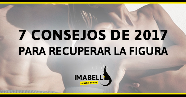 7 CONSEJOS DE 2017 PARA RECUPERAR LA FIGURA DESPUÉS DE LAS NAVIDADES 7 CONSEJOS DE 2017 PARA RECUPERAR LA FIGURA DESPUÉS DE LAS NAVIDADES